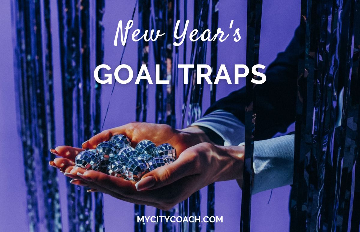 New Year's goal traps mycitycoach.com natalie_lifecoach